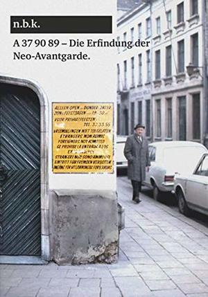 37 90 89 - Antwerpen 1969 Die Erfindung der Neo-Avantgarde: Ausst. Kat. n.b.k. Ausstellungen Band 23, A 37 90 89 - Antwerpen 1969 Die Erfindung der Neo-Avantgarde: Ausst. Kat. n.b.k. Ausstellungen Band 23, A