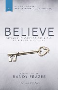 Believe, NIV: Living the Story of the Bible to Become Like Jesus Believe, NIV: Living the Story of the Bible to Become Like Jesus