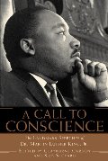 Call to Conscience: The Landmark Speeches of Dr. Martin Luther King, Jr., A Call to Conscience: The Landmark Speeches of Dr. Martin Luther King, Jr., A