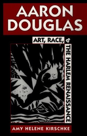 Aaron Douglas: Art, Race, and the Harlem Renaissance Aaron Douglas: Art, Race, and the Harlem Renaissance