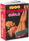 1000 Pin-up Girls: Twenty Fifth Anniversary Edition 1000 Pin-up Girls: Twenty Fifth Anniversary Edition