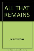 ALL THAT REMAINS ALL THAT REMAINS