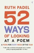 52 Ways of Looking at a Poem: or How Reading Modern Poetry Can Change Your Life 52 Ways of Looking at a Poem: or How Reading Modern Poetry Can Change Your Life