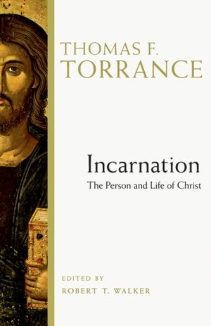 Incarnation: The Person And Life Of Christ Incarnation: The Person And Life Of Christ