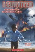 I Survived #4: I Survived the Bombing of Pearl Harbor, 1941 I Survived #4: I Survived the Bombing of Pearl Harbor, 1941