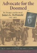 Advocate for the Doomed: The Diaries and Papers of James G. McDonald, 1932-1935 Advocate for the Doomed: The Diaries and Papers of James G. McDonald, 1932-1935