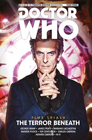 Doctor Who - The Twelfth Doctor: Time Trials Volume 1: The Terror Beneath (Dr Who) Doctor Who - The Twelfth Doctor: Time Trials Volume 1: The Terror Beneath (Dr Who)