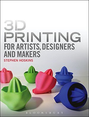 3D Printing for Artists, Designers and Makers: Technology Crossing Art and Industry 3D Printing for Artists, Designers and Makers: Technology Crossing Art and Industry