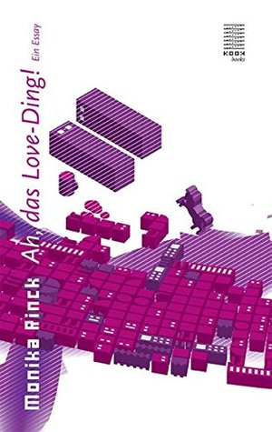 Ah, das Love-Ding!: Ein Essay (Reihe Essay) Ah, das Love-Ding!: Ein Essay (Reihe Essay)