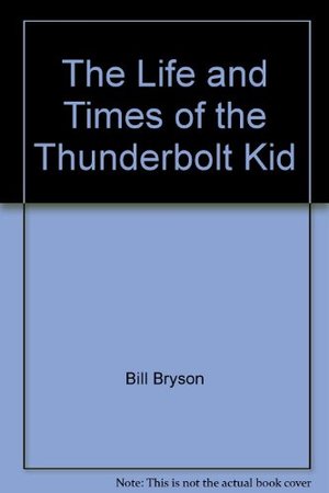 Life and Times of the Thunderbolt Kid, The Life and Times of the Thunderbolt Kid, The
