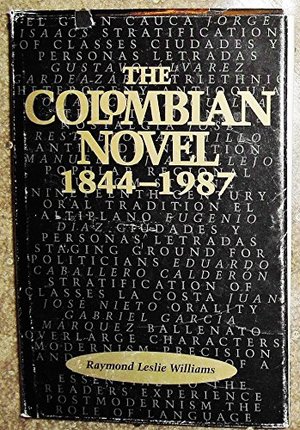Colombian Novel, 1844-1987, The Colombian Novel, 1844-1987, The