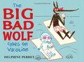 Big Bad Wolf Goes on Vacation, The Big Bad Wolf Goes on Vacation, The