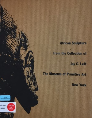 African sculpture from the collection of Jay C. Leff. African sculpture from the collection of Jay C. Leff.
