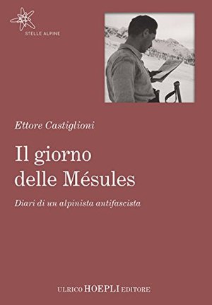 Il giorno delle Mésules. Diari di un alpinista antifascista Il giorno delle Mésules. Diari di un alpinista antifascista