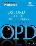 Oxford Picture Dictionary Low Beginning Workbook: Vocabulary reinforcement activity book with 3 audio CDs Oxford Picture Dictionary Low Beginning Workbook: Vocabulary reinforcement activity book with 3 audio CDs