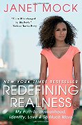 Redefining Realness: My Path to Womanhood, Identity, Love & So Much More Redefining Realness: My Path to Womanhood, Identity, Love & So Much More