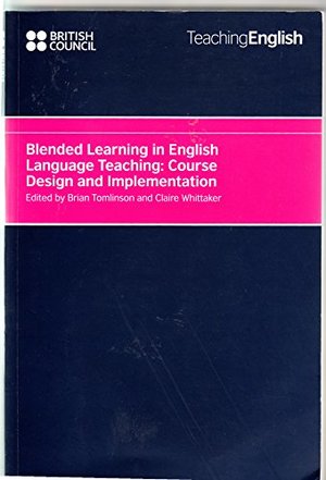 Blended learning in English language teaching: course design and implementation Blended learning in English language teaching: course design and implementation