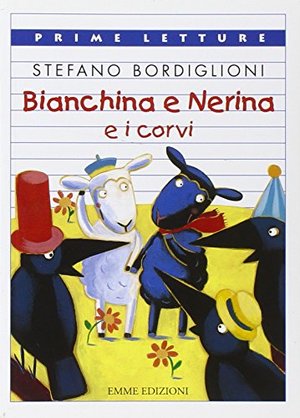 Bianchina e Nerina e i corvi. Ediz. illustrata Bianchina e Nerina e i corvi. Ediz. illustrata
