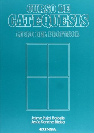 Curso de Catequesis: libro del profesor Curso de Catequesis: libro del profesor