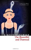 Beautiful and Damned (Collins Classics), The Beautiful and Damned (Collins Classics), The