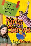 77 Creative Ways Kids Can Serve 77 Creative Ways Kids Can Serve
