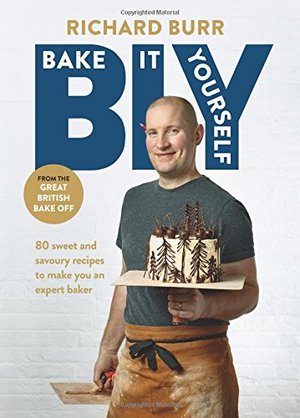B.I.Y: Bake it Yourself: A Manual for Everyday Baking B.I.Y: Bake it Yourself: A Manual for Everyday Baking