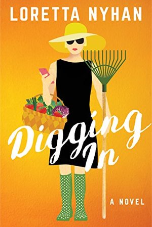 Digging In: A Novel Digging In: A Novel
