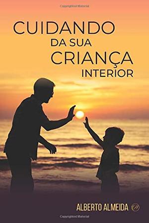 Cuidando da Sua Criança Interior Cuidando da Sua Criança Interior