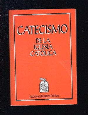 Catecismo de la Iglesia Católica Catecismo de la Iglesia Católica
