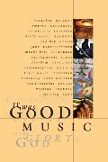 It Was Good: Making Music to the Glory of God It Was Good: Making Music to the Glory of God