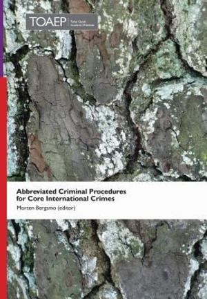 Abbreviated Criminal Procedures for Core International Crimes Abbreviated Criminal Procedures for Core International Crimes