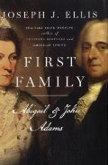 First Family: Abigail and John Adams First Family: Abigail and John Adams
