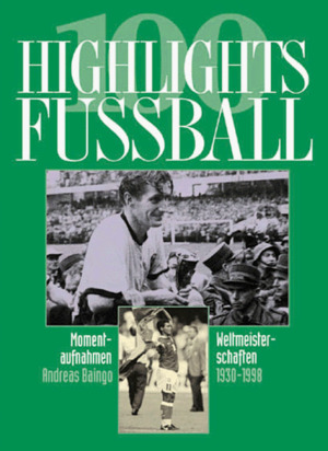 100 Highlights Fußball 100 Highlights Fußball