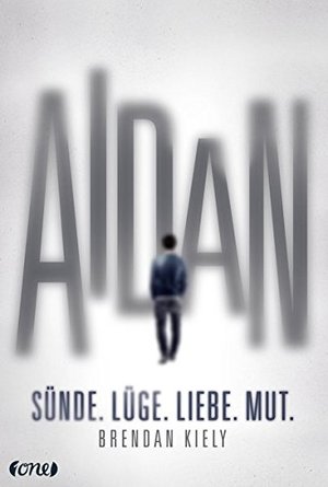Aidan: Sünde. Lüge. Liebe. Mut. Aidan: Sünde. Lüge. Liebe. Mut.