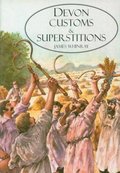 Devon Customs and Superstitions (The Tor Mark series) Devon Customs and Superstitions (The Tor Mark series)