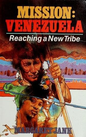 Mission: Venezuela: Reaching a New Tribe Mission: Venezuela: Reaching a New Tribe