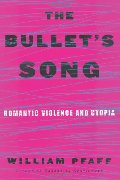 Bullet's Song: Romantic Violence and Utopia, The Bullet's Song: Romantic Violence and Utopia, The