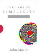 John Maeda — The Laws of Simplicity John Maeda — The Laws of Simplicity