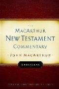 Ephesians MacArthur New Testament Commentary (Macarthur New Testament Commentary Serie) Ephesians MacArthur New Testament Commentary (Macarthur New Testament Commentary Serie)