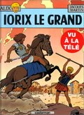 Alix, tome 10 : Iorix le Grand Alix, tome 10 : Iorix le Grand