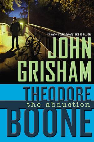 Abduction (Theodore Boone #2), The Abduction (Theodore Boone #2), The