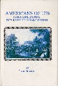 Americans of 1776: Daily Life During the Revolutionary Period Americans of 1776: Daily Life During the Revolutionary Period