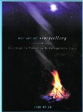Art of Storytelling: Easy Steps to Presenting an Unforgettable Story, The Art of Storytelling: Easy Steps to Presenting an Unforgettable Story, The
