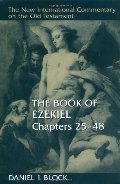 Book of Ezekiel, Chapters 25__48 (NEW INTERNATIONAL COMMENTARY ON THE OLD TESTAMENT), The Book of Ezekiel, Chapters 25__48 (NEW INTERNATIONAL COMMENTARY ON THE OLD TESTAMENT), The