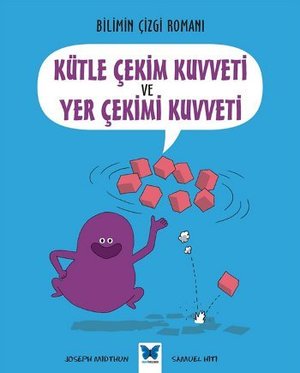 Bilimin Cizgi Romani - Kutle Cekim Kuvveti ve Yer Cekimi Kuvveti Bilimin Cizgi Romani - Kutle Cekim Kuvveti ve Yer Cekimi Kuvveti