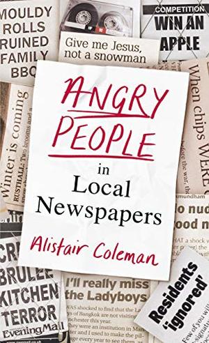 Angry People in Local Newspapers Angry People in Local Newspapers