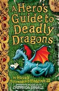Hero's Guide to Deadly Dragons (Hiccup Horrendous Haddock III) (Bk. 6) Hero's Guide to Deadly Dragons (Hiccup Horrendous Haddock III) (Bk. 6)