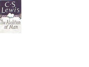 Abolition Of Man, The Abolition Of Man, The