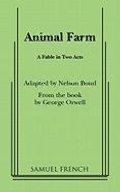 Animal Farm: A Fable In Two Acts Animal Farm: A Fable In Two Acts
