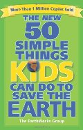 50 simple things kids can do to save the earth 50 simple things kids can do to save the earth